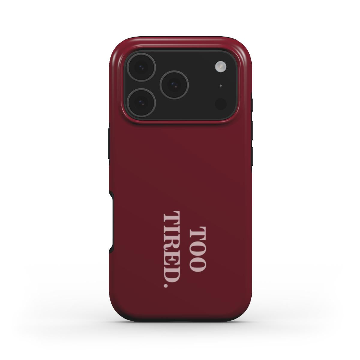 Tvirtas telefono dėklas "Too tired"